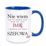 Kubek z dowolnym imieniem "Mówią do mnie szefowa"