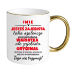 Kubek z dowolnym imieniem "Jesteś zajebista"