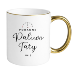 Kubek z dowolnym imieniem dla taty ,,Poranne Paliwo Taty"