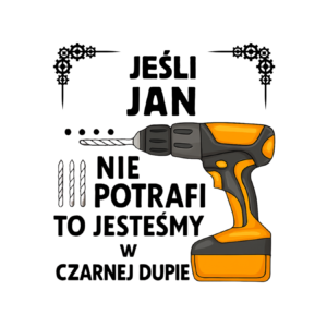 Kubek z dowolnym imieniem ,,Jeśli nie potrafi"