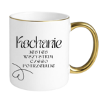 Kubek "Kochanie jesteś wszystkim czego potrzebuje"