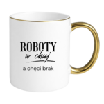 Kubek "Roboty w chuj..."
