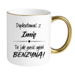 Kubek z dowolnym imieniem "Dyskutować z ... to jak gasić ogień benzyną"