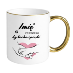 Kubek z dowolnym imieniem "Urodzona by kochać pieski"