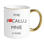 Kubek z dowolnym imieniem "Pocałuj mnie w du*ę"