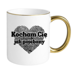 Kubek "Kocham Cię jak pojebany"