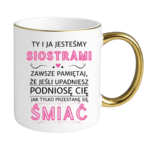 Kubek "Ty i ja jesteśmy siostrami"