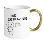 Kubek "Nie zesraj się"