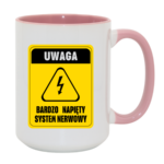 Kubek ,,Uwaga bardzo napięty system nerwowy"