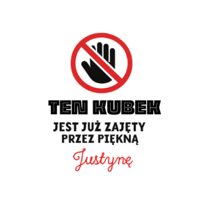 Kubek z dowolnym imieniem "Ten kubek jest już zajęty"