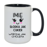 Kubek z dowolnym imieniem "Słodka jak cukier"