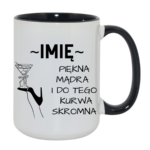 Kubek z dowolnym imieniem "Piękna, mądra, skromna"