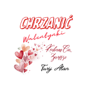Kubek z dowolnym imieniem "Chrzanić walentynki"