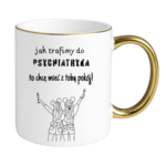 Kubek z dowolnym imieniem ,,Jak trafimy do psychiatryka"