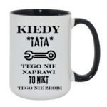 Kubek "Kiedy tata tego nie naprawi"