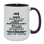 Kubek z dowolnym imieniem "Jesteś zajebisty, wariat"