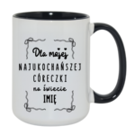 Kubek z dowolnym imieniem "Najukochańsza córeczka"