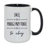 Kubek z dowolnym imieniem "Pierogi przy tobie to ch*j"