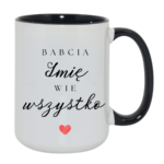 Kubek z dowolnym imieniem ,,Babcia Wie wszystko"