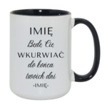 Kubek z dowolnym imieniem "Będę Cię wku*rwiać"