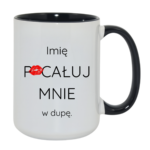 Kubek z dowolnym imieniem "Pocałuj mnie w du*ę"