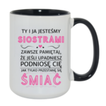 Kubek "Ty i ja jesteśmy siostrami"
