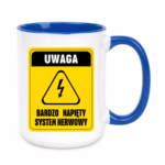 Kubek ,,Uwaga bardzo napięty system nerwowy"