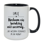 Kubek z dowolnym imieniem "Kocham Cię bardziej niż wczoraj..."