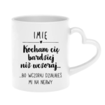 Kubek z dowolnym imieniem "Kocham Cię bardziej niż wczoraj..."