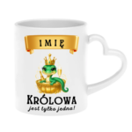 Kubek z dowolnym imieniem "Królowa jest tylko jedna"
