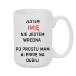 Kubek z dowolnym imieniem "Nie jestem wredna"