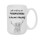 Kubek z dowolnym imieniem ,,Jak trafimy do psychiatryka"
