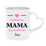 Kubek z dowolnym imieniem "Najlepsza mama na świecie"
