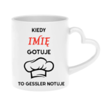 Kubek z dowolnym imieniem "Kiedy gotuje to Gessler notuje"