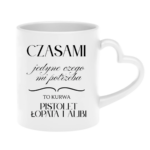 Kubek "Jedyne czego mi potrzeba"