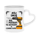 Kubek z dowolnym imieniem ,,Jeśli nie potrafi"