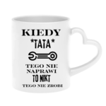 Kubek "Kiedy tata tego nie naprawi"