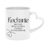 Kubek "Kochanie jesteś wszystkim czego potrzebuje"