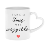 Kubek z dowolnym imieniem ,,Babcia Wie wszystko"