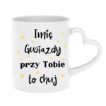 Kubek z dowolnym imieniem "Gwiazdy przy tobie to ch*j"