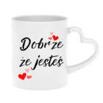 Kubek ,,Dobrze, że jesteś"