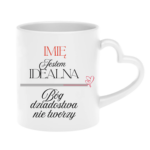 Kubek z dowolnym imieniem "Jestem idealna"