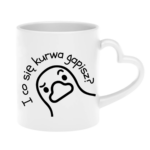 Kubek "I co się kurwa gapisz"