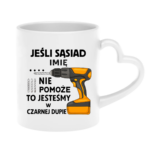 Kubek z dowolnym imieniem "Jeśli sąsiad nie pomoże"