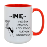 Kubek z dowolnym imieniem "Piękna, mądra, skromna"