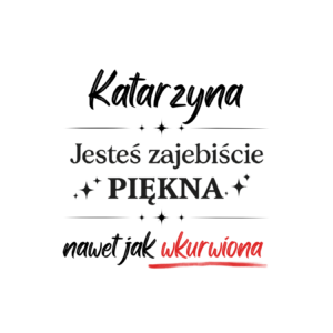 Kubek z dowolnym imieniem "Jesteś zajebiście piękna"