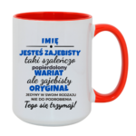 Kubek z dowolnym imieniem "Jesteś zajebista"
