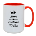 Kubek z dowolnym imieniem "Szalona 40-stka"