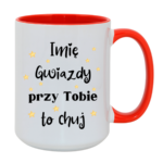 Kubek z dowolnym imieniem "Gwiazdy przy tobie to ch*j"