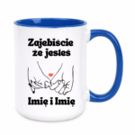 Kubek z dowolnym imieniem "Zajebiście że jesteś"